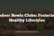 Indoor Bowls Clubs: Fostering Healthy Lifestyles