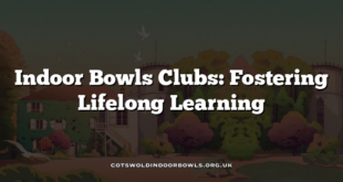 Indoor Bowls Clubs: Fostering Lifelong Learning