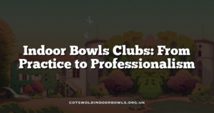 Indoor Bowls Clubs: From Practice to Professionalism