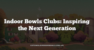 Indoor Bowls Clubs: Inspiring the Next Generation