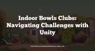 Indoor Bowls Clubs: Navigating Challenges with Unity