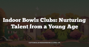 Indoor Bowls Clubs: Nurturing Talent from a Young Age