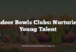 Indoor Bowls Clubs: Nurturing Young Talent