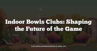 Indoor Bowls Clubs: Shaping the Future of the Game