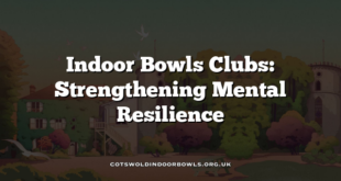 Indoor Bowls Clubs: Strengthening Mental Resilience