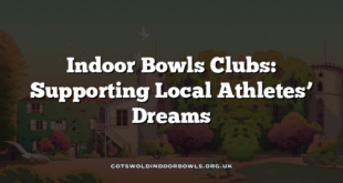 Indoor Bowls Clubs: Supporting Local Athletes’ Dreams