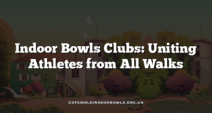 Indoor Bowls Clubs: Uniting Athletes from All Walks