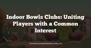 Indoor Bowls Clubs: Uniting Players with a Common Interest