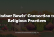 Indoor Bowls’ Connection to Religious Practices