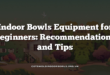 Indoor Bowls Equipment for Beginners: Recommendations and Tips
