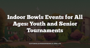 Indoor Bowls Events for All Ages: Youth and Senior Tournaments