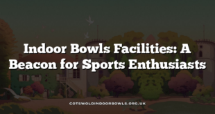 Indoor Bowls Facilities: A Beacon for Sports Enthusiasts