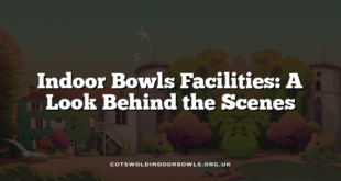 Indoor Bowls Facilities: A Look Behind the Scenes