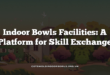 Indoor Bowls Facilities: A Platform for Skill Exchange