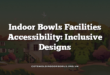 Indoor Bowls Facilities Accessibility: Inclusive Designs
