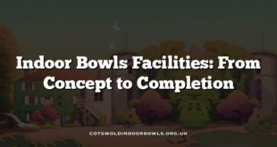 Indoor Bowls Facilities: From Concept to Completion