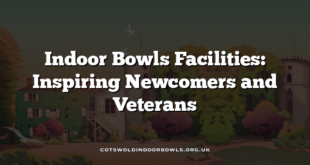 Indoor Bowls Facilities: Inspiring Newcomers and Veterans