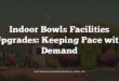 Indoor Bowls Facilities Upgrades: Keeping Pace with Demand