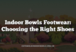 Indoor Bowls Footwear: Choosing the Right Shoes