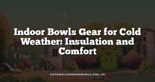 Indoor Bowls Gear for Cold Weather: Insulation and Comfort