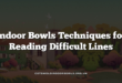 Indoor Bowls Techniques for Reading Difficult Lines