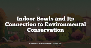 Indoor Bowls and Its Connection to Environmental Conservation