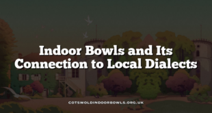 Indoor Bowls and Its Connection to Local Dialects