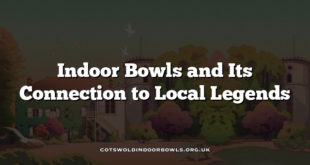 Indoor Bowls and Its Connection to Local Legends