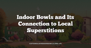 Indoor Bowls and Its Connection to Local Superstitions