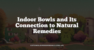 Indoor Bowls and Its Connection to Natural Remedies