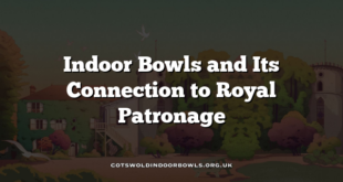 Indoor Bowls and Its Connection to Royal Patronage