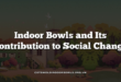 Indoor Bowls and Its Contribution to Social Change