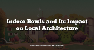 Indoor Bowls and Its Impact on Local Architecture