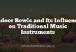 Indoor Bowls and Its Influence on Traditional Music Instruments