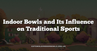 Indoor Bowls and Its Influence on Traditional Sports