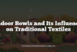 Indoor Bowls and Its Influence on Traditional Textiles