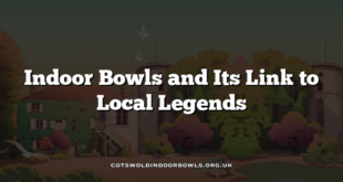 Indoor Bowls and Its Link to Local Legends