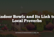 Indoor Bowls and Its Link to Local Proverbs