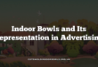 Indoor Bowls and Its Representation in Advertising