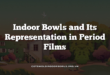 Indoor Bowls and Its Representation in Period Films