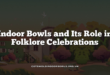 Indoor Bowls and Its Role in Folklore Celebrations