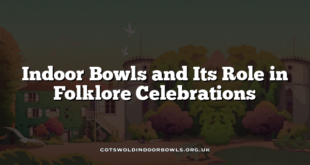 Indoor Bowls and Its Role in Folklore Celebrations