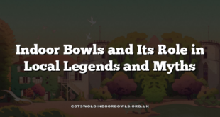 Indoor Bowls and Its Role in Local Legends and Myths