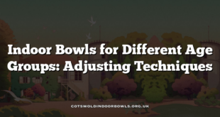 Indoor Bowls for Different Age Groups: Adjusting Techniques