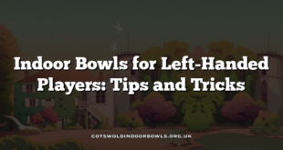 Indoor Bowls for Left-Handed Players: Tips and Tricks