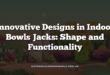 Innovative Designs in Indoor Bowls Jacks: Shape and Functionality