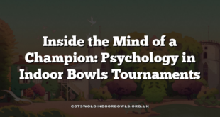 Inside the Mind of a Champion: Psychology in Indoor Bowls Tournaments