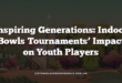 Inspiring Generations: Indoor Bowls Tournaments’ Impact on Youth Players