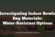 Investigating Indoor Bowls Bag Materials: Water-Resistant Options
