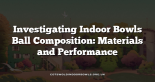 Investigating Indoor Bowls Ball Composition: Materials and Performance